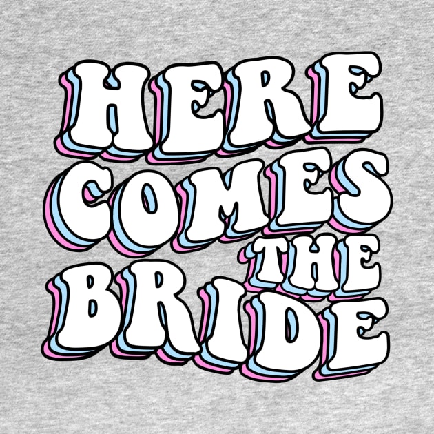 Bachelorette Party Here Comes The Bride by ButterflyX